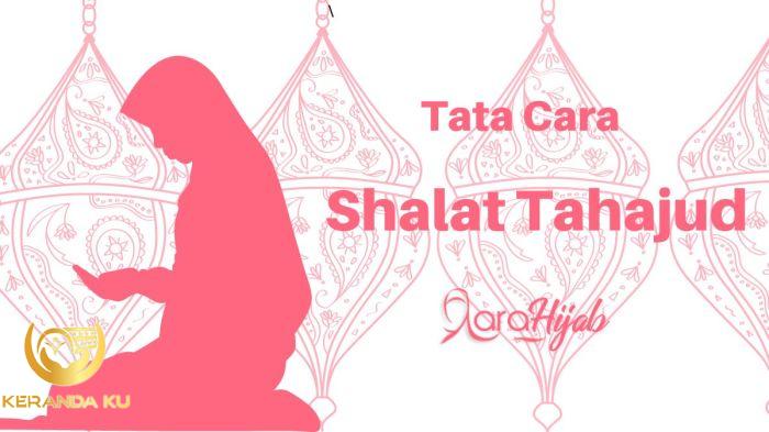 Harus Tau, Ini Tata Cara Shalat Tahajud dan Doa Yang Diajarkan ... Harus Tau, Ini Tata Cara Shalat Tahajud dan Doa Yang Diajarkan ...